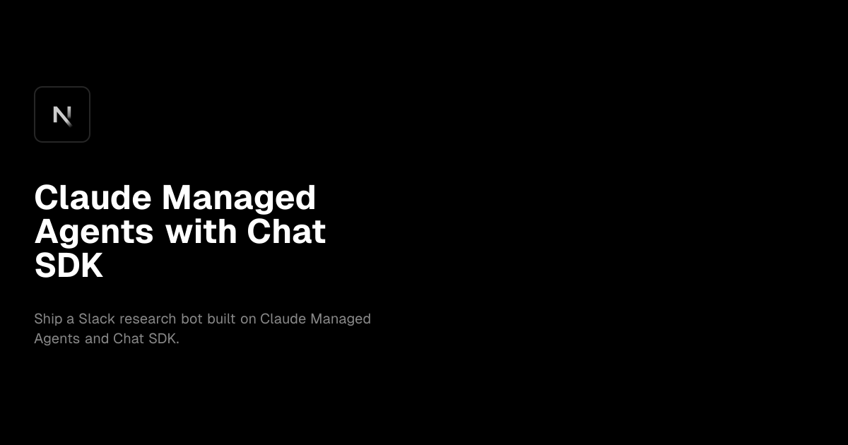 Claude Managed Agents with Chat SDK template preview